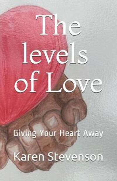 Cover for Karen D Stevenson · The levels of Love (Paperback Book) (2019)