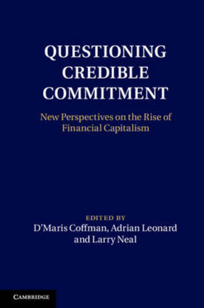 Cover for Dmaris Coffman · Questioning Credible Commitment: Perspectives on the Rise of Financial Capitalism - Macroeconomic Policy Making (Hardcover Book) (2013)