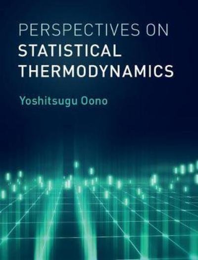 Cover for Oono, Yoshitsugu (University of Illinois, Urbana-Champaign) · Perspectives on Statistical Thermodynamics (Hardcover Book) (2017)