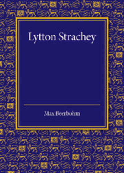 Cover for Max Beerbohm · Lytton Strachey: The Rede Lecture 1943 (Paperback Book) (2014)