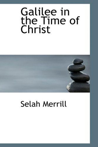 Cover for Selah Merrill · Galilee in the Time of Christ (Pocketbok) (2009)