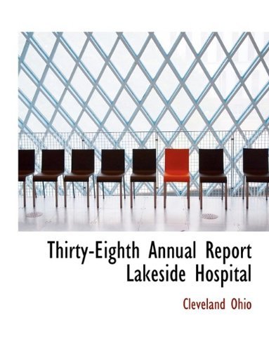 Cover for Cleveland Ohio · Thirty-eighth Annual Report Lakeside Hospital (Paperback Book) (2009)