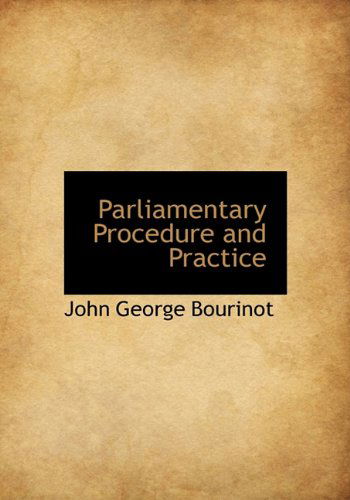 Cover for John George Bourinot · Parliamentary Procedure and Practice (Hardcover Book) (2009)