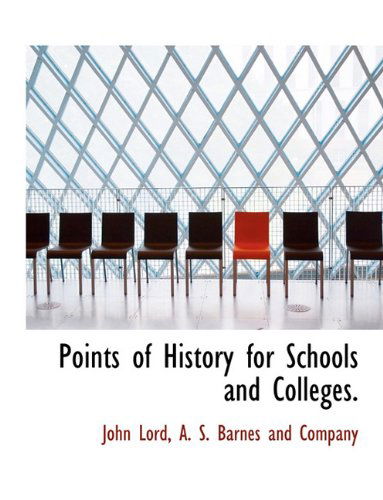 Cover for John Lord · Points of History for Schools and Colleges. (Hardcover Book) (2010)