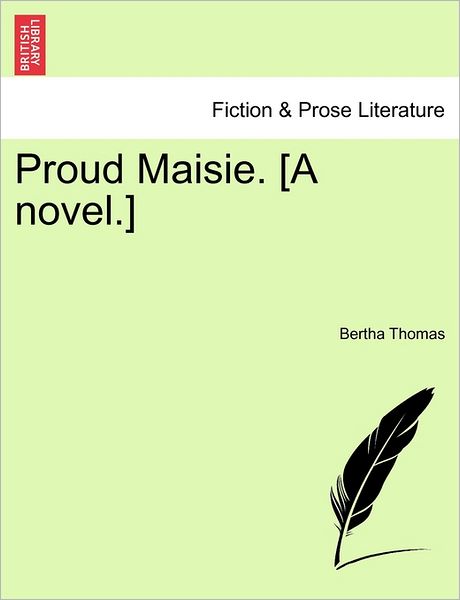 Cover for Bertha Thomas · Proud Maisie. [a Novel.] (Paperback Book) (2011)
