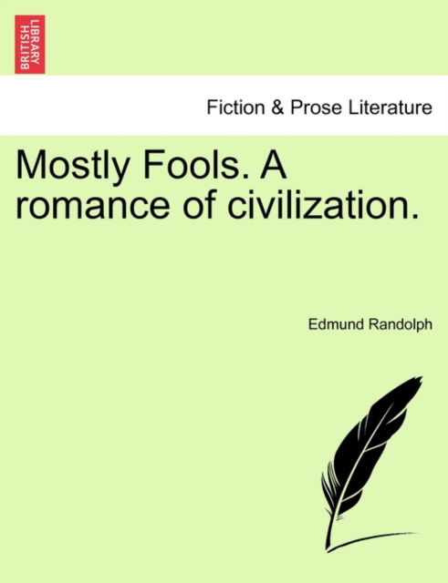 Cover for Edmund Randolph · Mostly Fools. a Romance of Civilization. (Paperback Book) (2011)