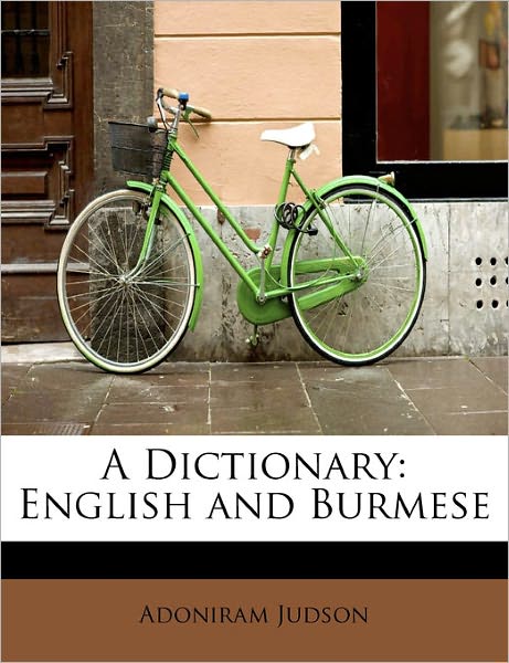 Cover for Adoniram Judson · A Dictionary: English and Burmese (Hardcover Book) (2011)