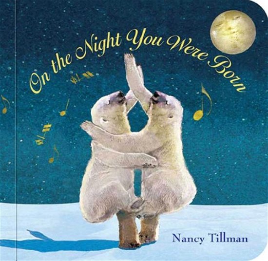 Cover for Nancy Tillman · On the Night You Were Born (Board book) (2017)