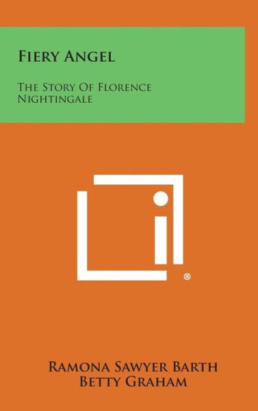 Cover for Ramona Sawyer Barth · Fiery Angel: the Story of Florence Nightingale (Hardcover Book) (2013)