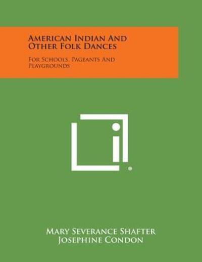 Cover for Mary Severance Shafter · American Indian and Other Folk Dances: for Schools, Pageants and Playgrounds (Paperback Book) (2013)