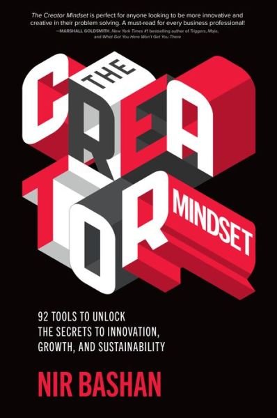 Cover for Nir Bashan · The Creator Mindset: 92 Tools to Unlock the Secrets to Innovation, Growth, and Sustainability (Innbunden bok) (2020)