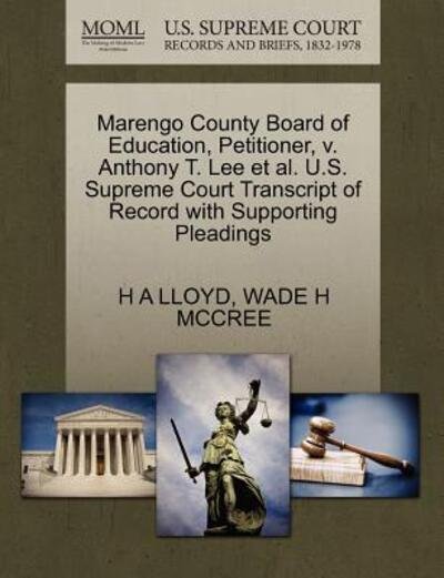 Marengo County Board of Education, Petitioner, V. Anthony T. Lee et Al. U.s. Supreme Court Transcript of Record with Supporting Pleadings - H a Lloyd - Kirjat - Gale Ecco, U.S. Supreme Court Records - 9781270711018 - lauantai 1. lokakuuta 2011