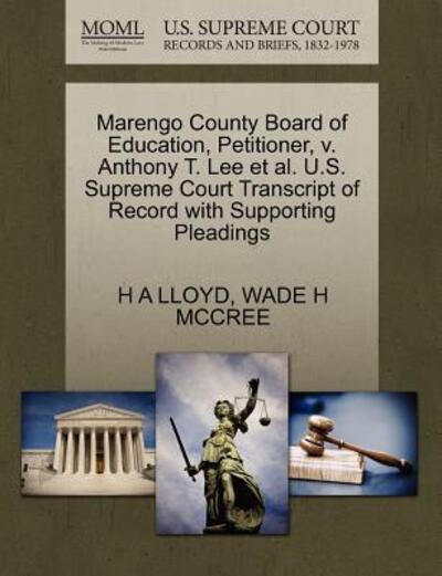 Marengo County Board of Education, Petitioner, V. Anthony T. Lee et Al. U.s. Supreme Court Transcript of Record with Supporting Pleadings - H a Lloyd - Bøger - Gale Ecco, U.S. Supreme Court Records - 9781270711018 - 1. oktober 2011