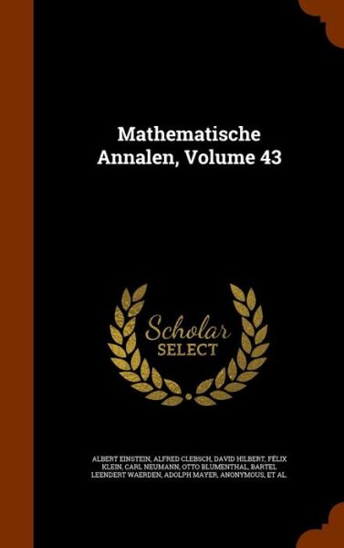 Mathematische Annalen, Volume 43 - Albert Einstein - Książki - Arkose Press - 9781345473018 - 27 października 2015