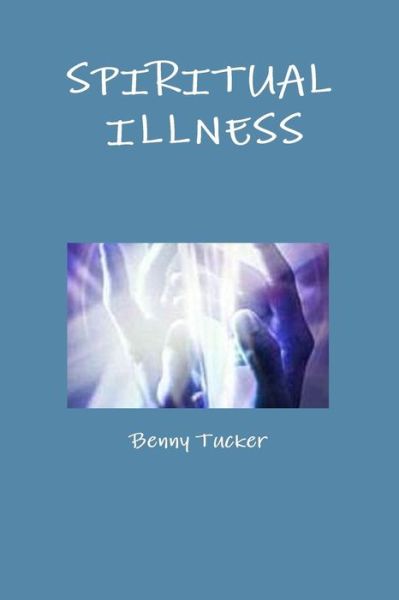 Cover for Benny Tucker · Spiritual Illness (Paperback Book) (2016)