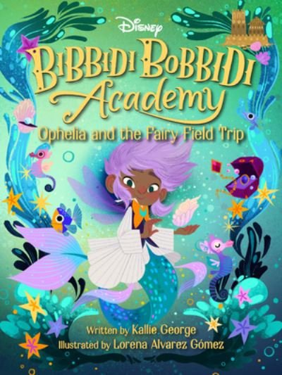 Cover for Kallie George · Bibbidi Bobbidi Academy 3: Ophelia And The Fairy Field Trip (Taschenbuch) (2023)