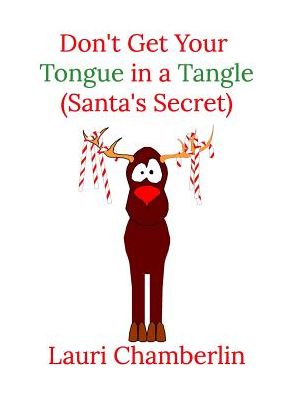 Cover for Lauri Chamberlin · Don't Get Your Tongue in a Tangle (Santa's Secret) (Hardcover Book) (2017)