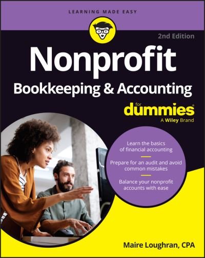 Nonprofit Bookkeeping & Accounting For Dummies - Maire Loughran - Livres - John Wiley & Sons Inc - 9781394206018 - 9 octobre 2023