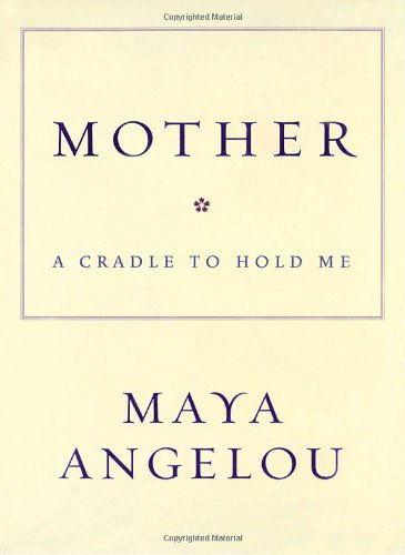 Mother - Angelou Maya - Livros - RANDOM HOUSE INTERNATIONAL - 9781400066018 - 11 de abril de 2006