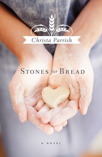 Cover for Christa Parrish · Stones for Bread (Paperback Book) (2013)