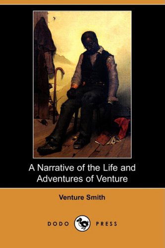 Cover for Venture Smith · A   Narrative of the Life and Adventures of Venture, a Native of Africa, but Resident Above Sixty Years in the United States of America, Related by Hi (Paperback Book) (2008)