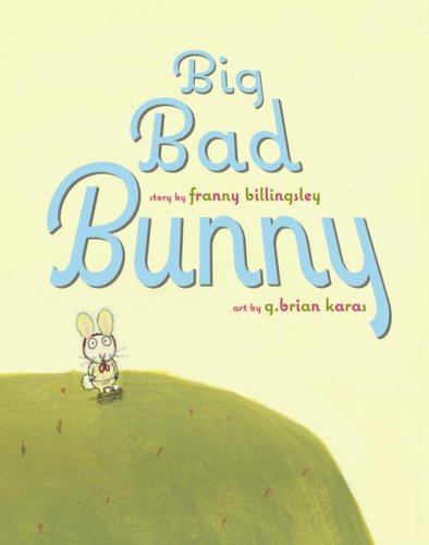 Cover for Franny Billingsley · Big Bad Bunny (Hardcover Book) (2008)