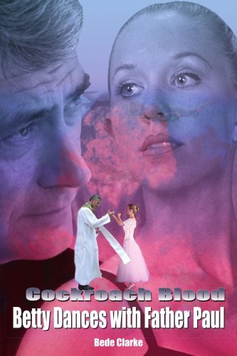 Cover for Bede Clarke · Cockroach Blood: Betty Dances with Father Paul (Paperback Book) (2004)