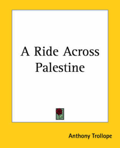 Cover for Anthony Trollope · A Ride Across Palestine (Paperback Book) (2004)