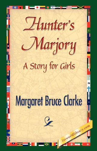 Cover for Margaret Bruce Clarke · Hunter's Marjory (Paperback Book) (2007)