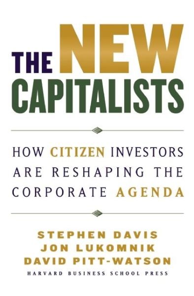 Cover for Stephen Davis · The New Capitalists: How Citizen Investors Are Reshaping the Corporate Agenda (Hardcover Book) (2006)