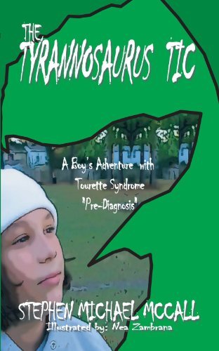 Cover for Stephen Michael Mccall · The Tyrannosaurus Tic: a Boy's Adventure with Tourette Syndrome (Paperback Bog) (2011)