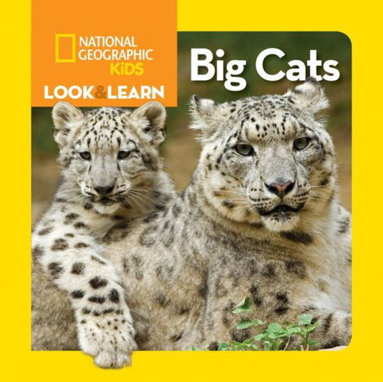 Cover for National Geographic Kids · Look and Learn: Big Cats - Look&amp;Learn (Board book) (2017)