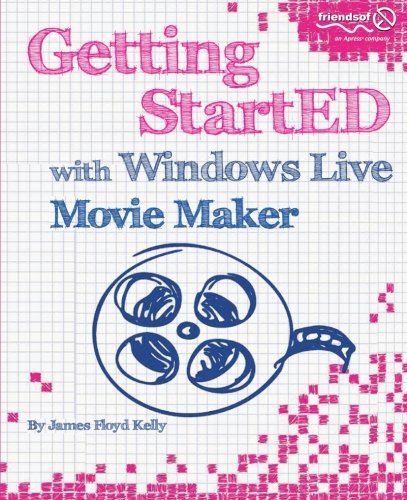 Cover for James Floyd Kelly · Getting StartED with Windows Live Movie Maker (Paperback Bog) [1st edition] (2010)