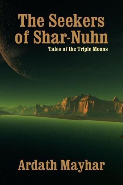 Cover for Ardath Mayhar · The Seekers of Shar-nuhn: Tales of the Triple Moons (Paperback Book) (2009)