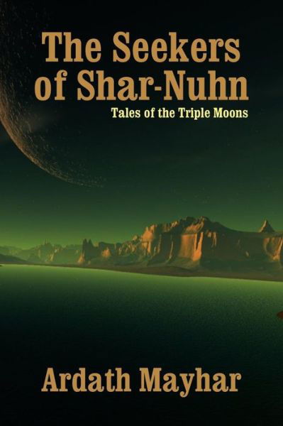 Cover for Ardath Mayhar · The Seekers of Shar-nuhn: Tales of the Triple Moons (Paperback Book) (2009)