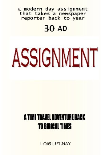 Cover for Lois Delnay · Assignment: Biblical Time-travel Adventures (Paperback Book) (2008)