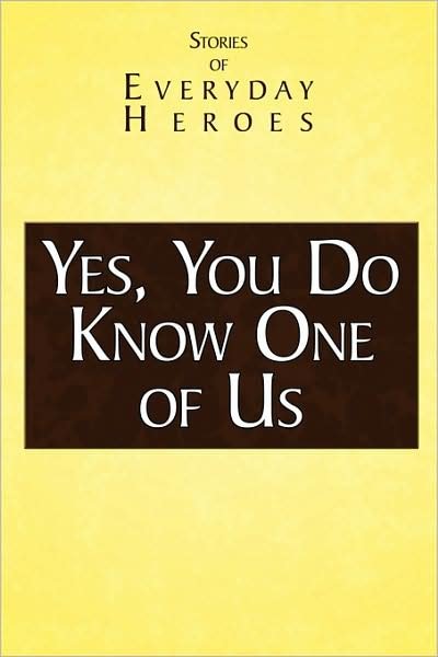 Cover for Speaker\'s Bureau Rainn Speaker\'s Bureau · Yes You Do Know One of Us: Stories of Every Day Heroes (Paperback Bog) (2009)