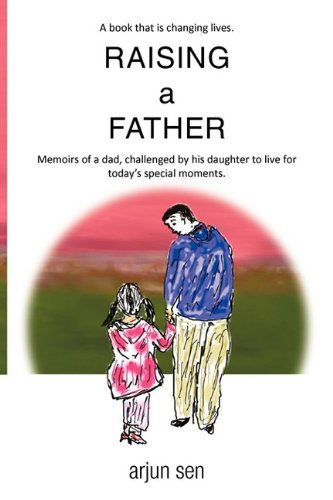 Cover for Arjun Sen · Raising a Father (Hardcover Book) (2009)