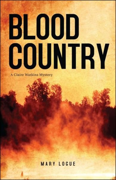 Cover for Mary Logue · Blood Country (Pocketbok) (2011)