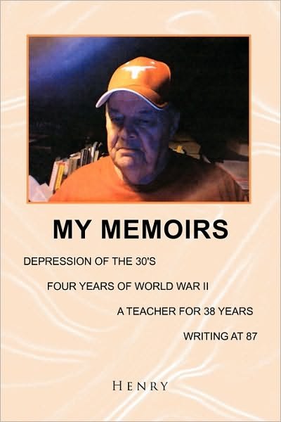 My Memoirs - Henry - Libros - Xlibris Corporation - 9781441599018 - 30 de noviembre de 2009