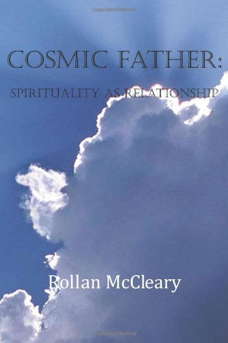 Cover for Rollan Mccleary · Cosmic Father: Spirituality As Relationship (Taschenbuch) (2009)