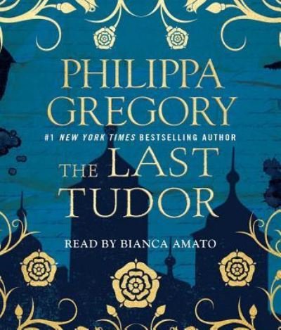 Cover for Philippa Gregory · The last Tudor (N/A) [Unabridged. edition] (2017)