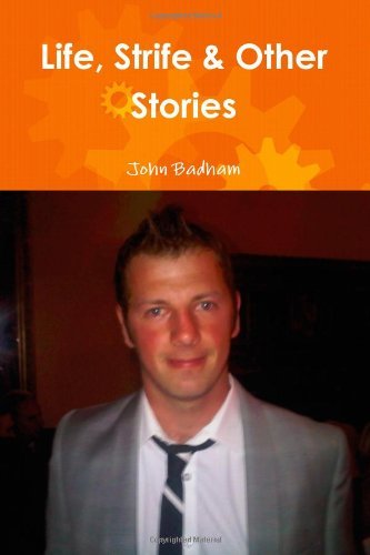 Cover for John Badham · Life, Strife &amp; Other Stories (Pocketbok) (2011)