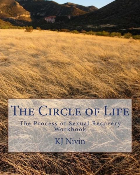 Cover for Kj Nivin · The Circle of Life: the Process of Sexual Recovery Workbook (Paperback Bog) (2009)