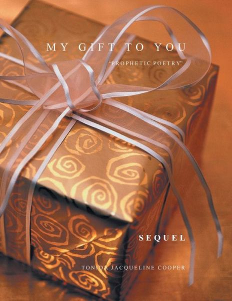 Tonida Jacqueline Cooper · My Gift to You Sequel (Paperback Book) (2010)