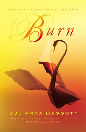 Cover for Julianna Baggott · Burn (The Pure Trilogy) (Paperback Book) (2014)