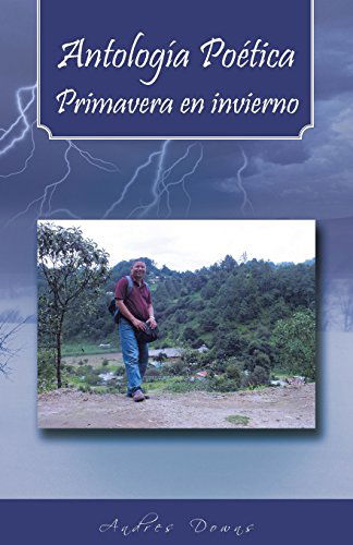 Cover for Andres Downs · Antología Poética Primavera en Invierno (Paperback Book) [Spanish edition] (2014)