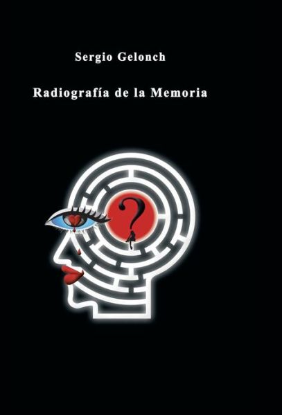 Cover for Sergio Gelonch · Radiografia De La Memoria (Hardcover Book) (2013)