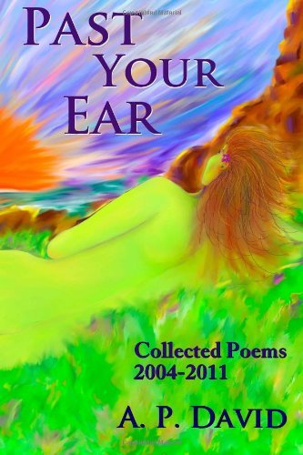 Cover for A P David · Past Your Ear: Collected Poems, 2004-11 (Pocketbok) (2011)