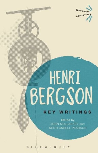 Cover for Henri Bergson · Key Writings - Bloomsbury Revelations (Paperback Bog) (2014)